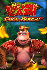 King Kong Cash Full House