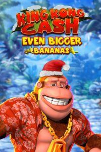 King Kong Cash Even Bigger Bananas Xmas